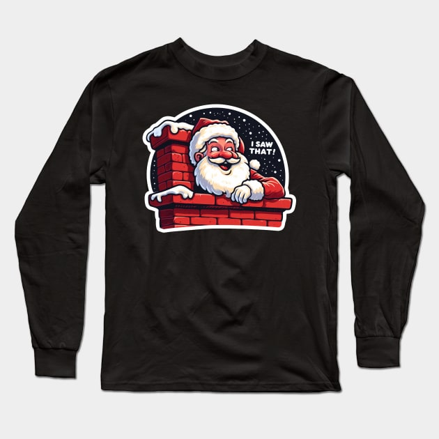 I SAW THAT meme Santa Claus Chimney Long Sleeve T-Shirt by Plushism